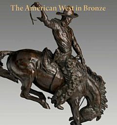 The American West in Bronze, 1850-1925