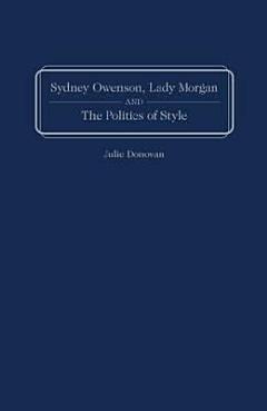 Sydney Owenson, Lady Morgan and the Politics of Style