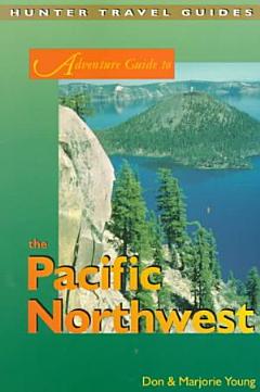 Adventure Guide to the Pacific Northwest