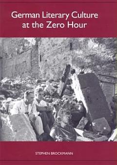 German Literary Culture at the Zero Hour