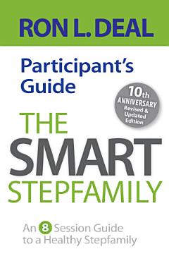 The Smart Stepfamily Participant\'s Guide