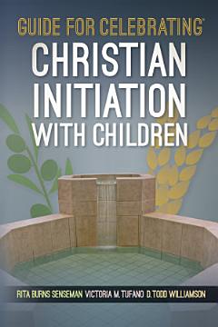 Guide for Celebrating® Christian Initiation with Children