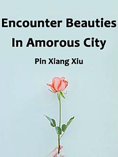 Encounter Beauties In Amorous City