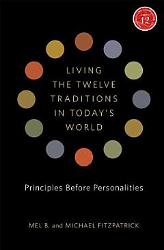 Living the Twelve Traditions in Today\'s World