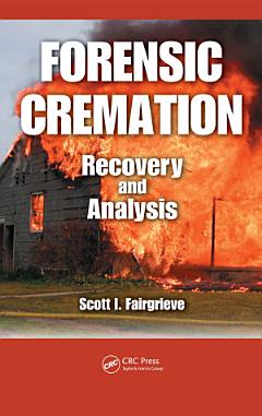 Forensic Cremation Recovery and Analysis