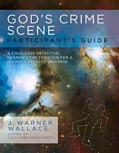 God\'s Crime Scene Participant\'s Guide