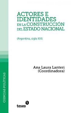 Actores E Identidades en la Construcción Del Estado Nacional