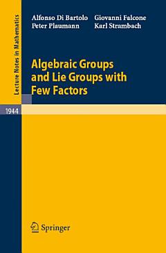 Algebraic Groups and Lie Groups with Few Factors