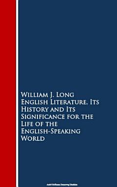 English Literature, Its History and Its Signi the English-Speaking World