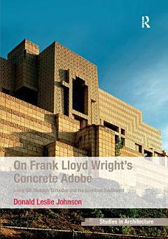 On Frank Lloyd Wright\'s Concrete Adobe