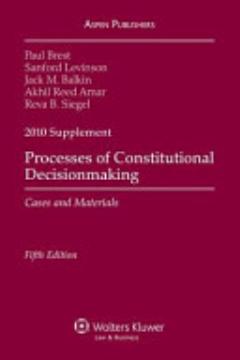 Processes of Constitutional Decisionmaking 2010 Case Supplement