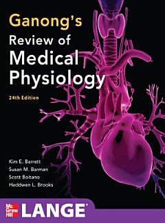 Ganong\'s Review of Medical Physiology, 24th Edition