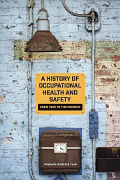 A History of Occupational Health and Safety