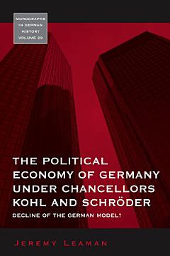 The Political Economy of Germany under Chancellors Kohl and Schröder