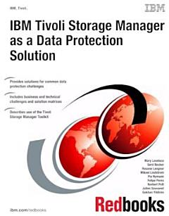 IBM Tivoli Storage Manager as a Data Protection Solution