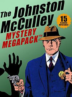 The Johnston McCulley MEGAPACK ®: 15 Classic Crimes