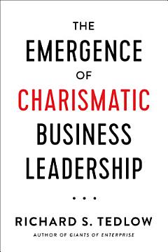 The Emergence of Charismatic Business Leadership