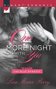 One More Night With You (Mills & Boon Kimani) (The Blue Dynasty, Book 5)