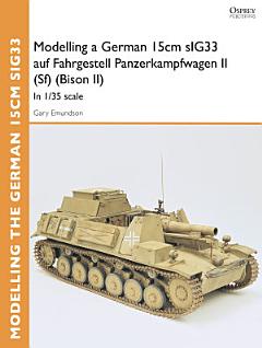 Modelling a German 15cm sIG33 auf Fahrgestell Panzerkampfwagen II (Sf) (Bison II)