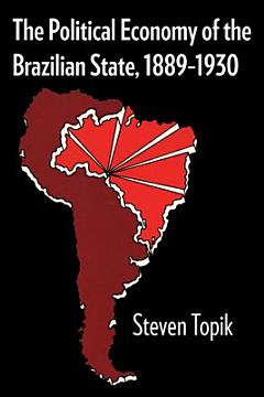 The Political Economy of the Brazilian State, 1889–1930