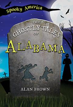 The Ghostly Tales of Alabama