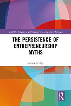 The Persistence of Entrepreneurship Myths