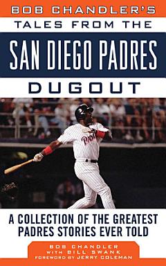 Bob Chandler\'s Tales from the San Diego Padres Dugout