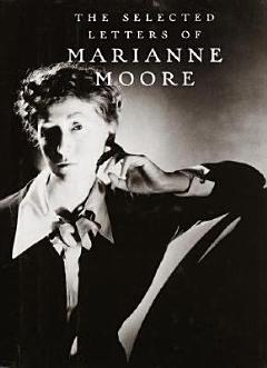 The Selected Letters of Marianne Moore