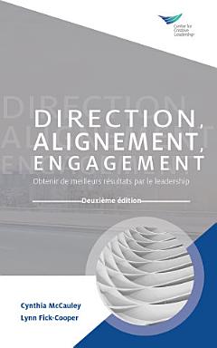 Direction, Alignment, Commitment: Achieving Better Results through Leadership, Second Edition (French)