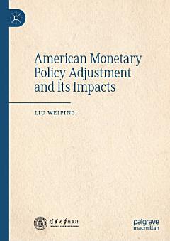 American Monetary Policy Adjustment and Its Impacts