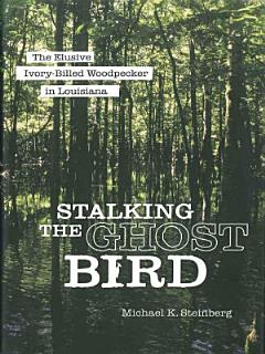 Stalking the Ghost Bird