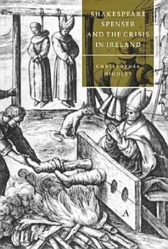 Shakespeare, Spenser, and the Crisis in Ireland