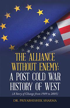 The Alliance Without Enemy: a Post Cold War History of West