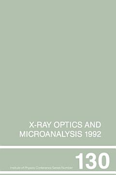 X-Ray Optics and Microanalysis 1992, Proceedings of the 13th INT Conference, 31 August-4 September 1992, Manchester, UK