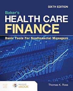 Baker\'s Health Care Finance: Basic Tools for Nonfinancial Managers