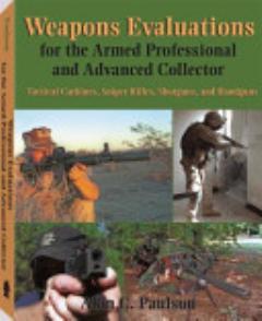 Weapons Evaluations For The Armed Professional And Advanced Collector