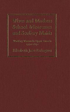 Wives and Mothers, School Mistresses and Scullery Maids