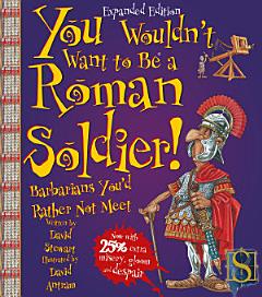 You Wouldn\'t Want to Be a Roman Soldier!