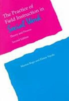 The Practice of Field Instruction in Social Work