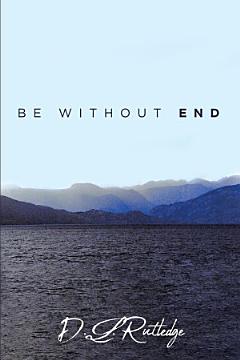 Be Without End