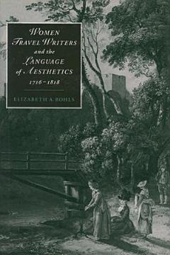 Women Travel Writers and the Language of Aesthetics, 1716-1818