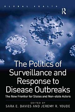 The Politics of Surveillance and Response to Disease Outbreaks