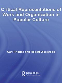 Critical Representations of Work and Organization in Popular Culture