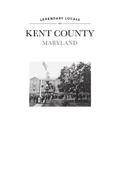 Legendary Locals of Kent County