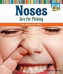 Noses Are for Picking:The Sense of Smell