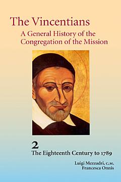 The Vincentians: A General History of the Congregation of the Mission