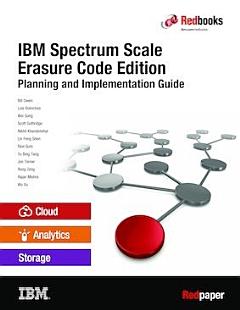 IBM Spectrum Scale Erasure Code Edition: Planning and Implementation Guide