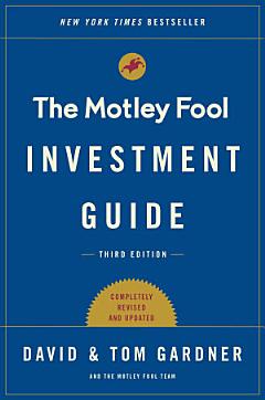 The Motley Fool Investment Guide: Third Edition