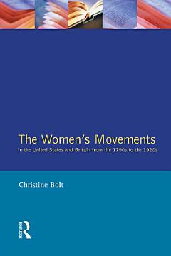 The Women\'s Movements in the United States and Britain from the 1790s to the 1920s