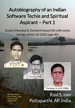 Autobiography of an Indian Software Techie and Spiritual Aspirant – Part 1